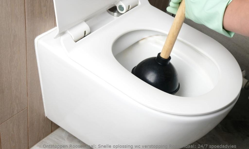 Snelle oplossing wc verstopping Roosendaal: 24/7 spoedadvies